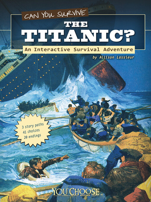 Title details for Can You Survive the Titanic? by Allison Lassieur - Available